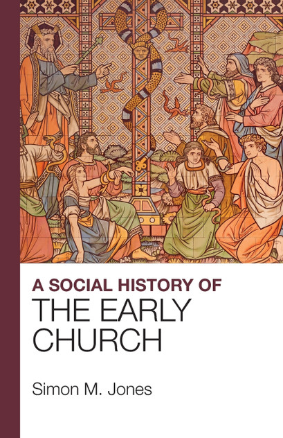 A Social History of the Early Church A Social History of the Early Church