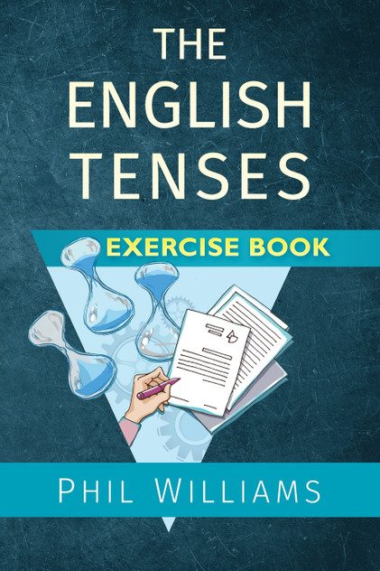 The English Tenses Exercise Book The English Tenses Exercise Book