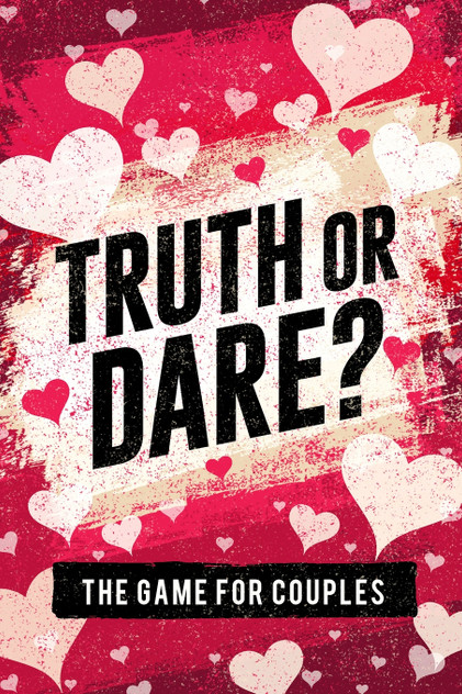 Truth or Dare? The Game For Couples Truth or Dare? The Game For Couples