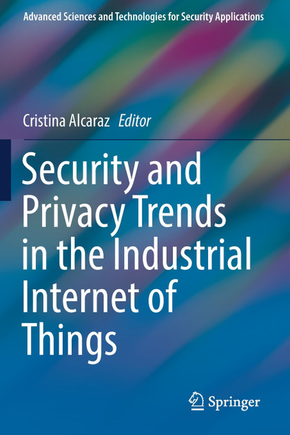 Security and Privacy Trends in the Industrial Internet of Things Security and Privacy Trends in the Industrial Internet of Things