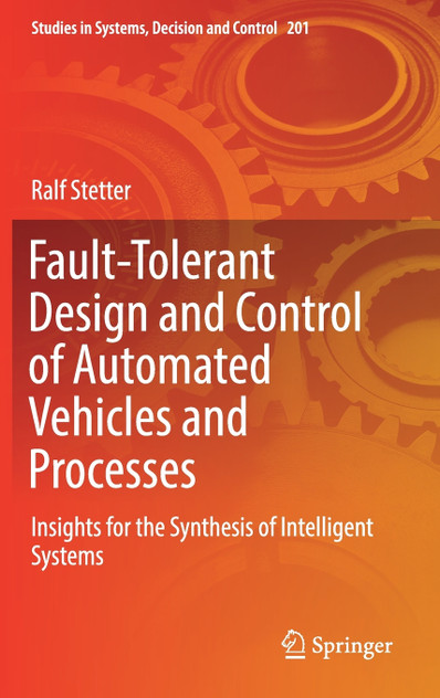Fault-Tolerant Design and Control of Automated Vehicles and Processes