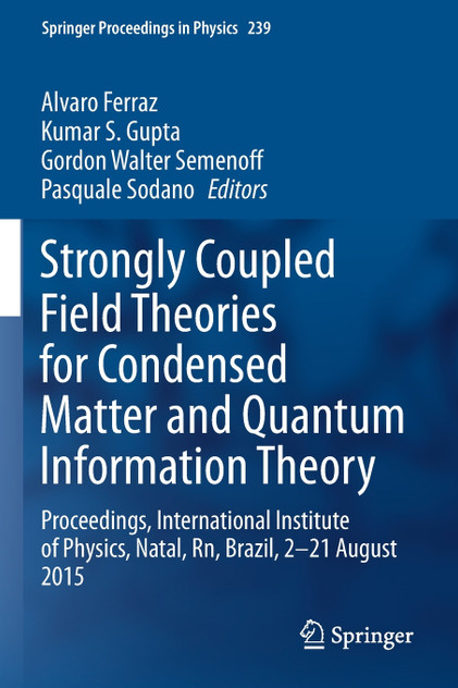 Strongly Coupled Field Theories for Condensed Matter and Quantum Information Theory Strongly Coupled Field Theories for Condensed Matter and Quantum Information Theory