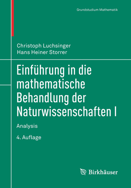 Einführung in die mathematische Behandlung der Naturwissenschaften I Einführung in die mathematische Behandlung der Naturwissenschaften I