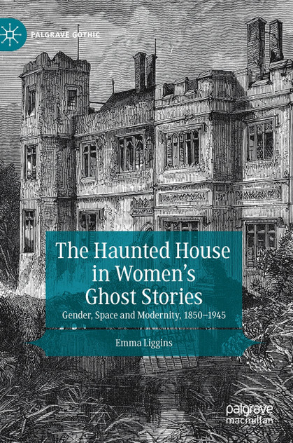 The Haunted House in Women's Ghost Stories The Haunted House in Women's Ghost Stories