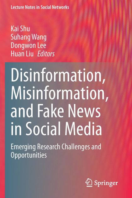 Disinformation, Misinformation, and Fake News in Social Media Disinformation, Misinformation, and Fake News in Social Media