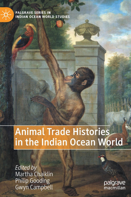 Animal Trade Histories in the Indian Ocean World Animal Trade Histories in the Indian Ocean World