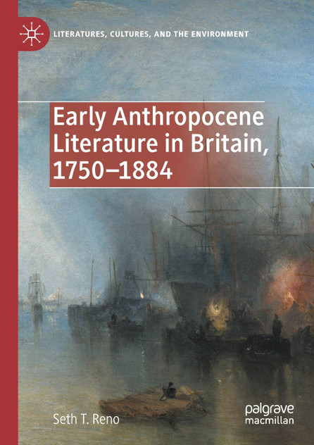Early Anthropocene Literature in Britain, 1750-1884 Early Anthropocene Literature in Britain, 1750-1884