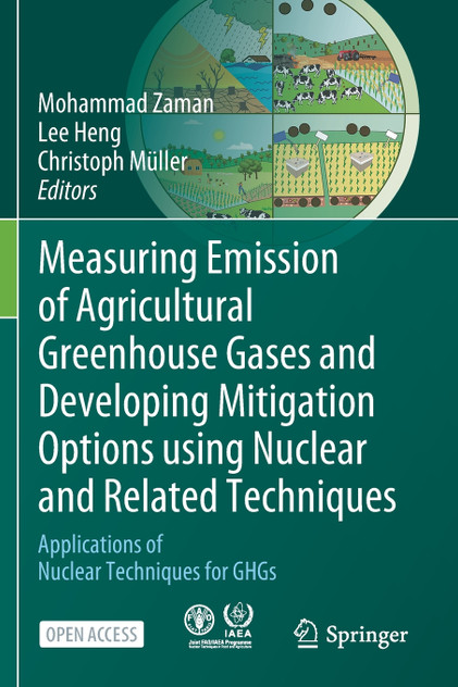 Measuring Emission of Agricultural Greenhouse Gases and Developing Mitigation Options using Nuclear and Related Techniques