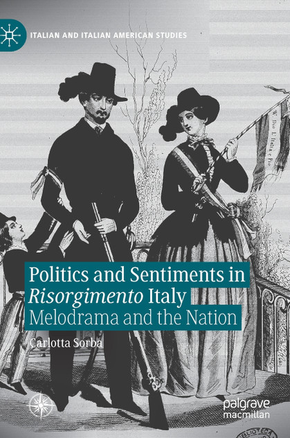 Politics and Sentiments in Risorgimento Italy Politics and Sentiments in Risorgimento Italy