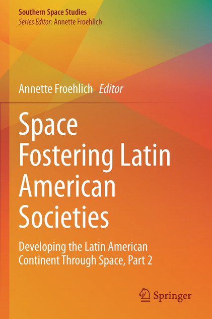 Space Fostering Latin American Societies Space Fostering Latin American Societies