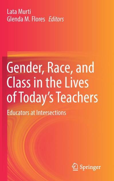 Gender, Race, and Class in the Lives of Today's Teachers