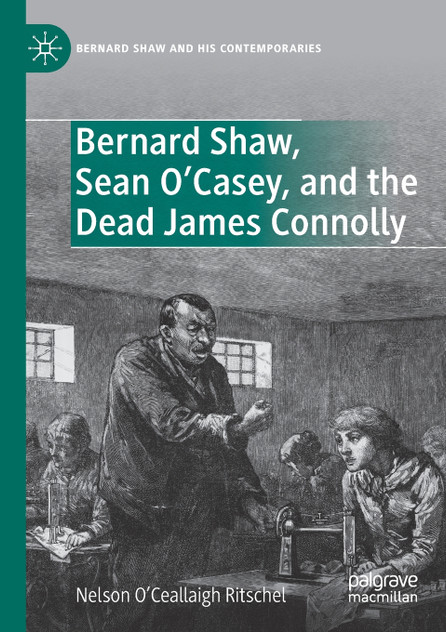 Bernard Shaw, Sean O'Casey, and the Dead James Connolly