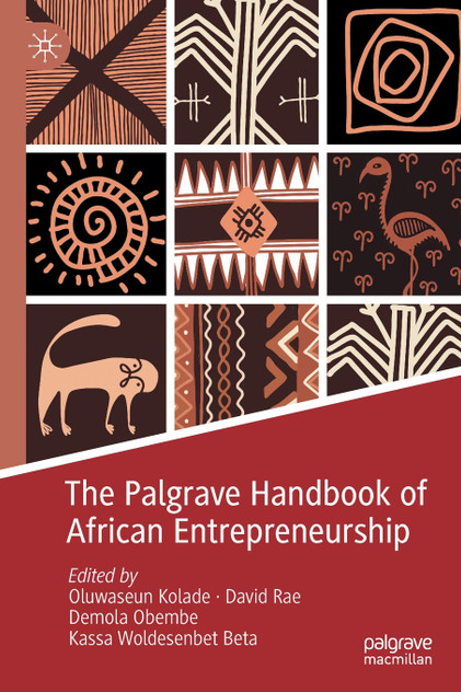 The Palgrave Handbook of African Entrepreneurship The Palgrave Handbook of African Entrepreneurship