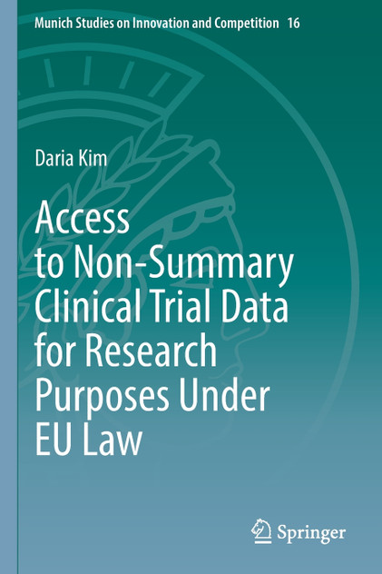 Access to Non-Summary Clinical Trial Data for Research Purposes Under EU Law Access to Non-Summary Clinical Trial Data for Research Purposes Under EU Law