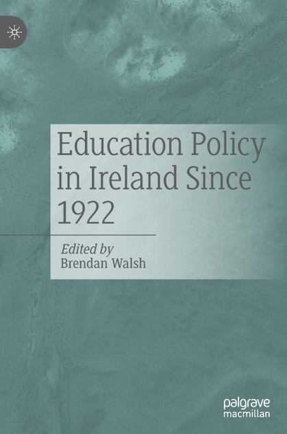 Education Policy in Ireland Since 1922 Education Policy in Ireland Since 1922