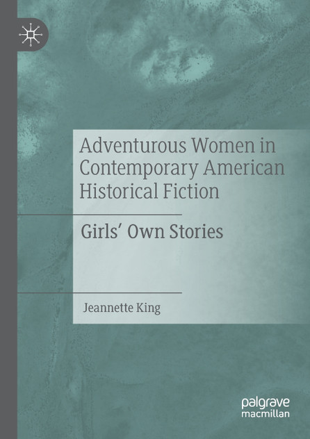 Adventurous Women in Contemporary American Historical Fiction Adventurous Women in Contemporary American Historical Fiction