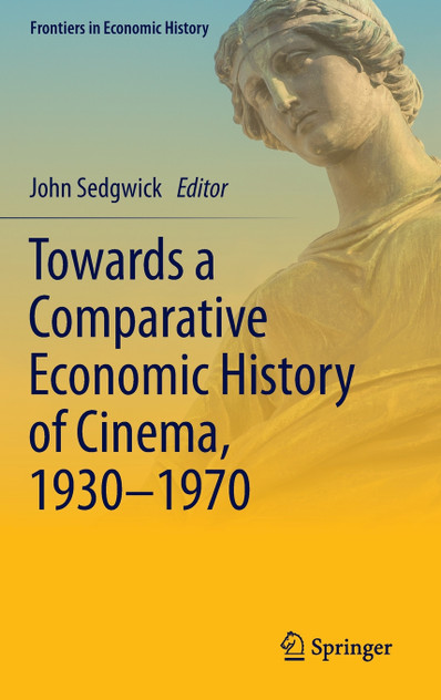Towards a Comparative Economic History of Cinema, 1930-1970 Towards a Comparative Economic History of Cinema, 1930-1970