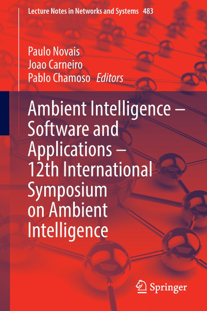 Ambient Intelligence - Software and Applications - 12th International Symposium on Ambient Intelligence Ambient Intelligence - Software and Applications - 12th International Symposium on Ambient Intelligence