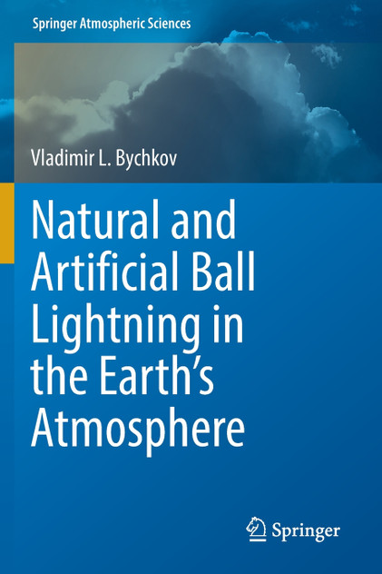 Natural and Artificial Ball Lightning in the Earth's Atmosphere Natural and Artificial Ball Lightning in the Earth's Atmosphere