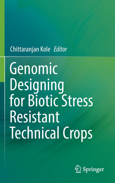 Genomic Designing for Biotic Stress Resistant Technical Crops Genomic Designing for Biotic Stress Resistant Technical Crops
