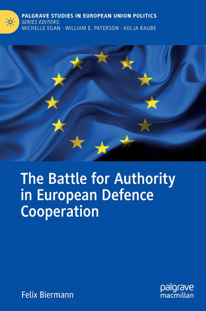 The Battle for Authority in European Defence Cooperation The Battle for Authority in European Defence Cooperation