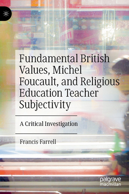 Fundamental British Values, Michel Foucault, and Religious Education Teacher Subjectivity