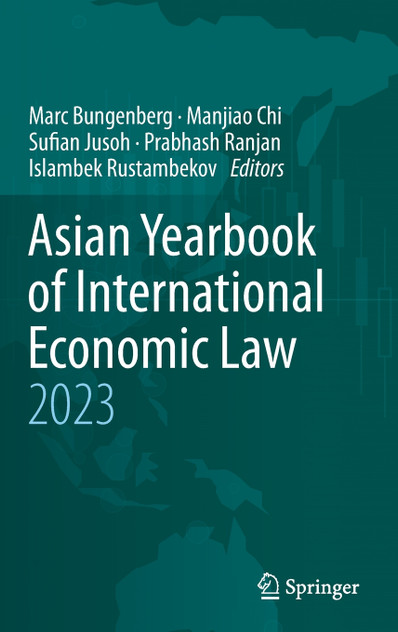 Asian Yearbook of International Economic Law 2023 Asian Yearbook of International Economic Law 2023