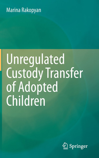 Unregulated Custody Transfer of Adopted Children Unregulated Custody Transfer of Adopted Children