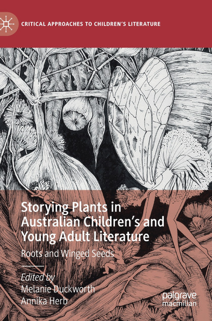 Storying Plants in Australian Children's and Young Adult Literature Storying Plants in Australian Children's and Young Adult Literature