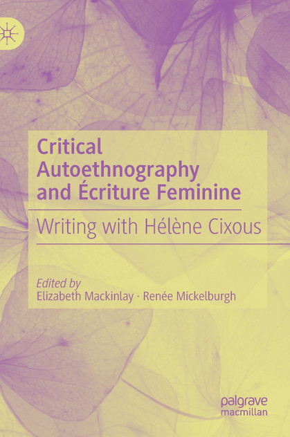 Critical Autoethnography and Écriture Feminine