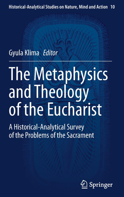 The Metaphysics and Theology of the Eucharist The Metaphysics and Theology of the Eucharist