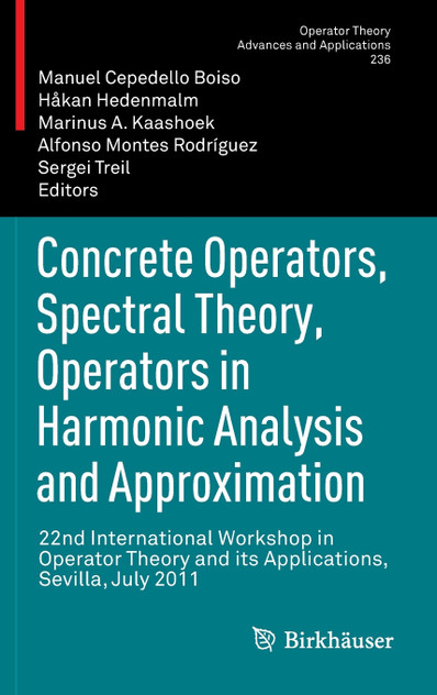 Concrete Operators, Spectral Theory, Operators in Harmonic Analysis and Approximation