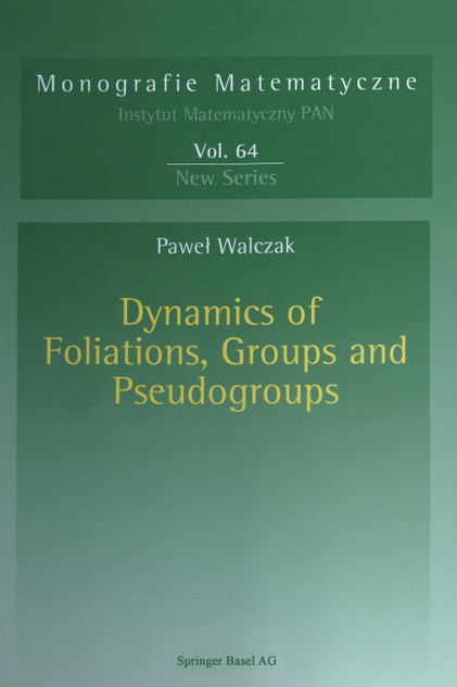 Dynamics of Foliations, Groups and Pseudogroups