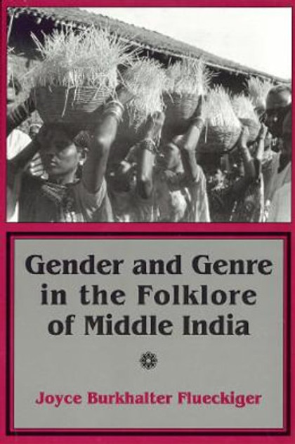 Gender and Genre in the Folklore of Middle India Gender and Genre in the Folklore of Middle India