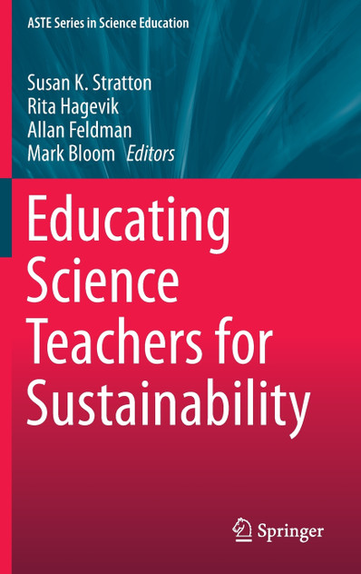 Educating Science Teachers for Sustainability Educating Science Teachers for Sustainability
