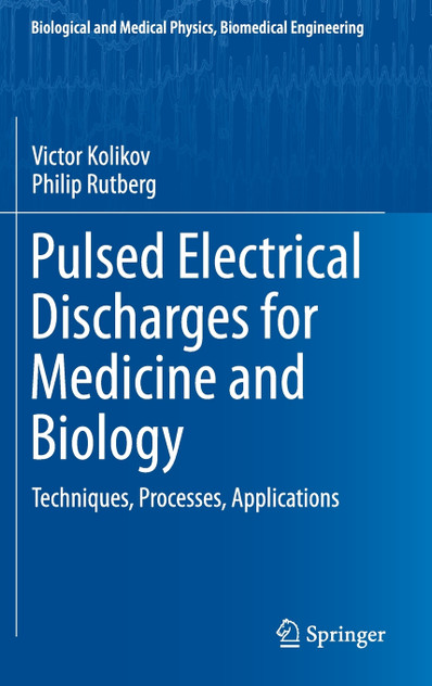 Pulsed Electrical Discharges for Medicine and Biology Pulsed Electrical Discharges for Medicine and Biology