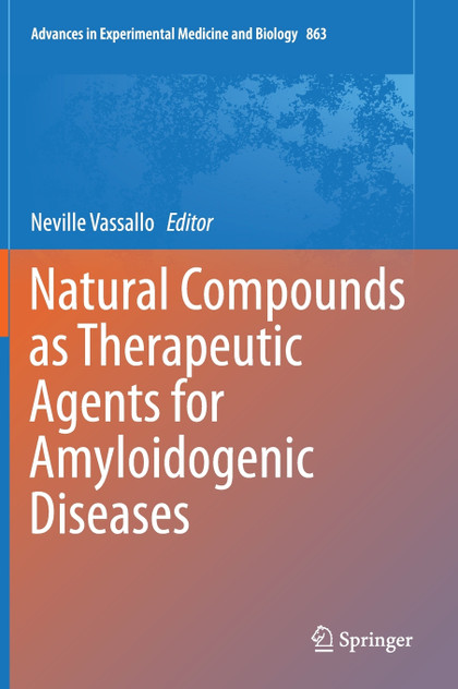 Natural Compounds as Therapeutic Agents for Amyloidogenic Diseases Natural Compounds as Therapeutic Agents for Amyloidogenic Diseases
