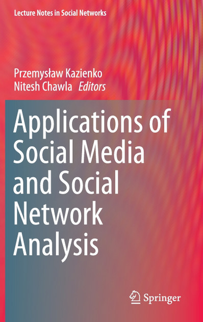 Applications of Social Media and Social Network Analysis Applications of Social Media and Social Network Analysis