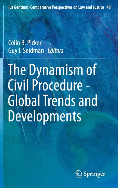The Dynamism of Civil Procedure - Global Trends and Developments The Dynamism of Civil Procedure - Global Trends and Developments