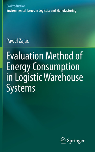 Evaluation Method of Energy Consumption in Logistic Warehouse Systems Evaluation Method of Energy Consumption in Logistic Warehouse Systems