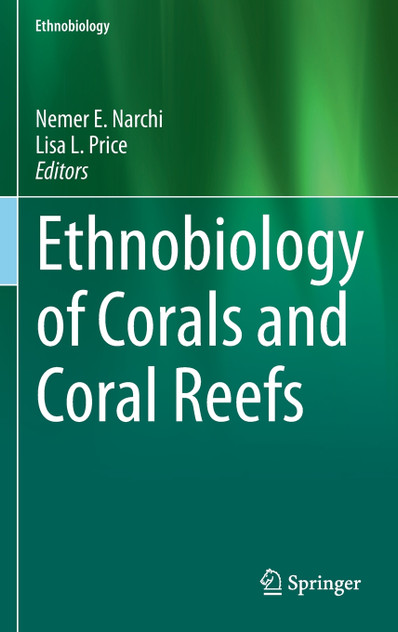 Ethnobiology of Corals and Coral Reefs Ethnobiology of Corals and Coral Reefs