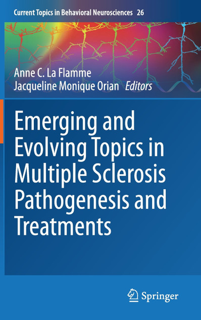 Emerging and Evolving Topics in Multiple Sclerosis Pathogenesis and Treatments Emerging and Evolving Topics in Multiple Sclerosis Pathogenesis and Treatments