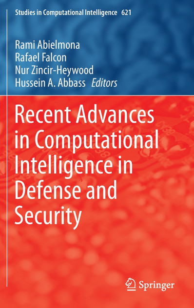Recent Advances in Computational Intelligence in Defense and Security Recent Advances in Computational Intelligence in Defense and Security
