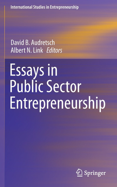 Essays in Public Sector Entrepreneurship Essays in Public Sector Entrepreneurship