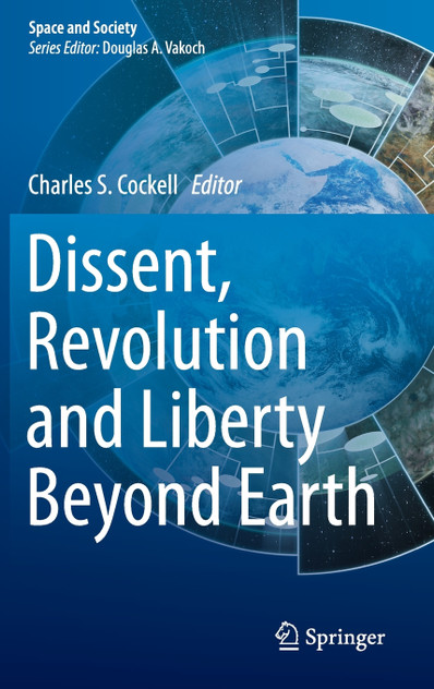 Dissent, Revolution and Liberty Beyond Earth Dissent, Revolution and Liberty Beyond Earth