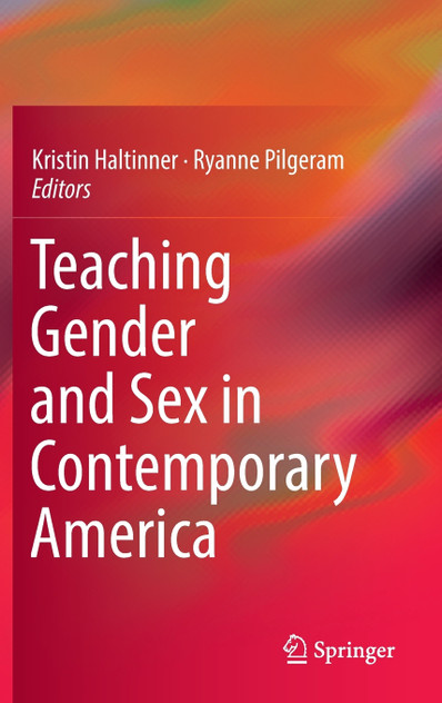 Teaching Gender and Sex in Contemporary America Teaching Gender and Sex in Contemporary America