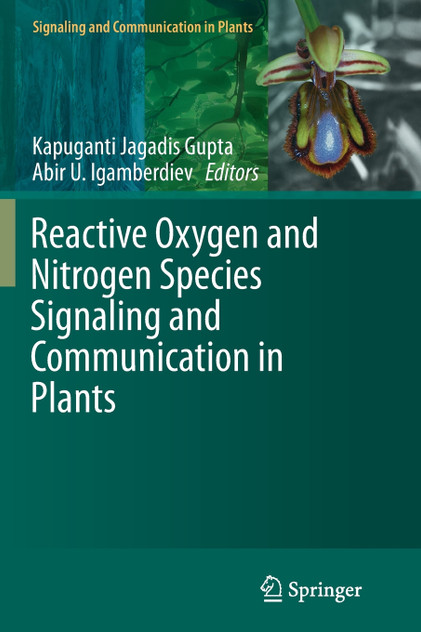 Reactive Oxygen and Nitrogen Species Signaling and Communication in Plants Reactive Oxygen and Nitrogen Species Signaling and Communication in Plants