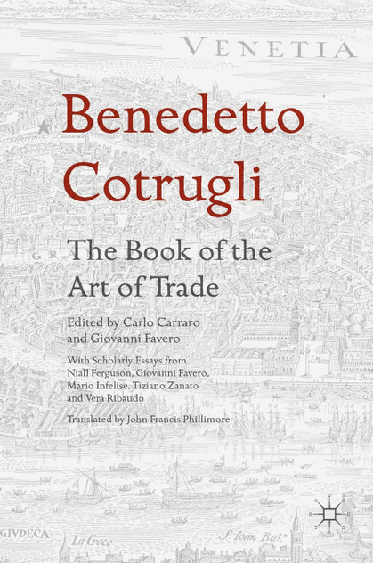 Benedetto Cotrugli - The Book of the Art of Trade Benedetto Cotrugli - The Book of the Art of Trade