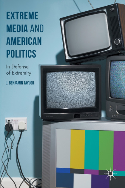 Extreme Media and American Politics Extreme Media and American Politics