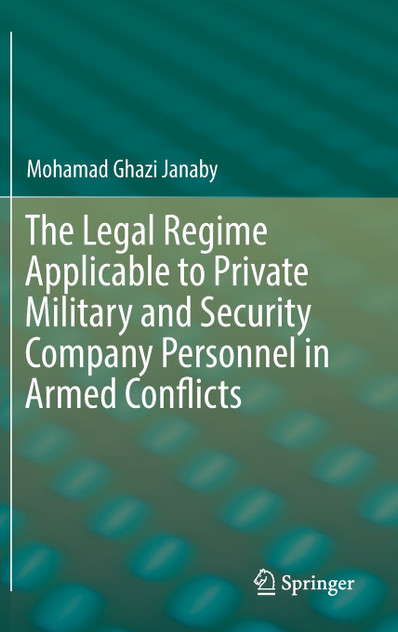 The Legal Regime Applicable to Private Military and Security Company Personnel in Armed Conflicts